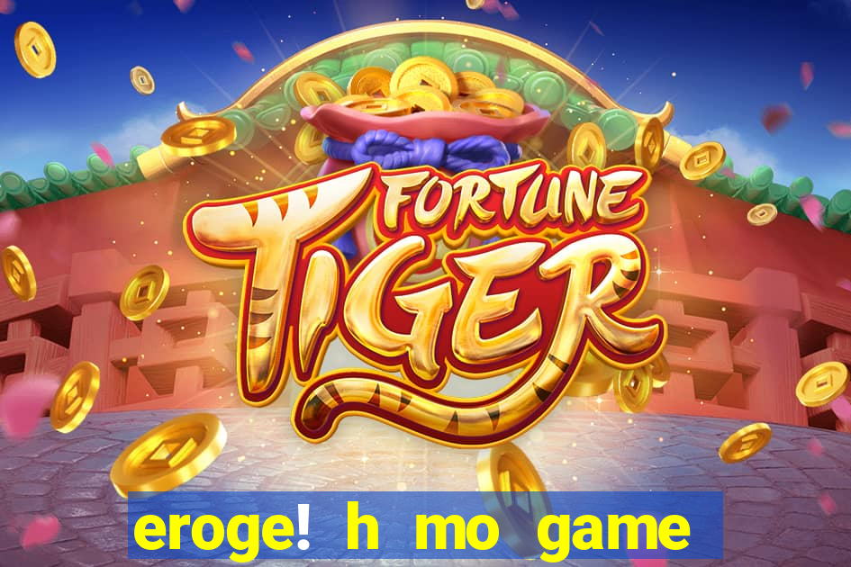 eroge! h mo game mo kaihatsu zanmai